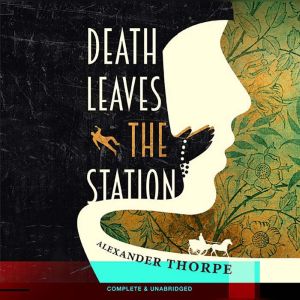 Death Leaves the Station, Alexander Thorpe