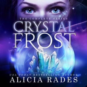 Crystal Frost The Complete Series, Alicia Rades