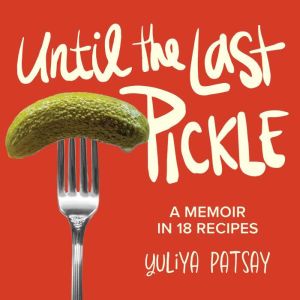 Until the Last Pickle, Yuliya Patsay