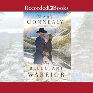 The Reluctant Warrior, Mary Connealy