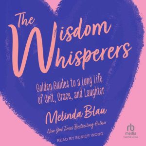 The Wisdom Whisperers, Melinda Blau