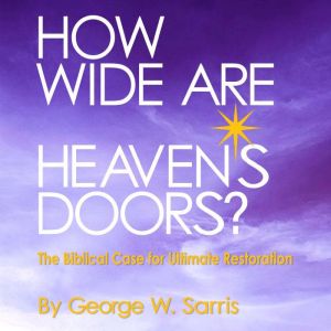 How Wide Are Heavens Doors?, George W. Sarris