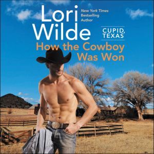 Cupid, Texas How the Cowboy Was Won, Lori Wilde