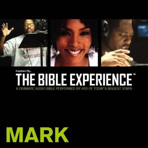 Inspired By ... The Bible Experience Audio Bible - Today's New International Version, TNIV: (30) Mark, Full Cast