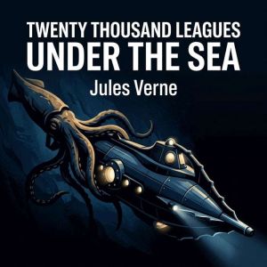 Twenty Thousand Leagues Under The Sea..., Verne, Jules