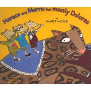 Horrace and Morris, But Mostly Dolore..., James Howe