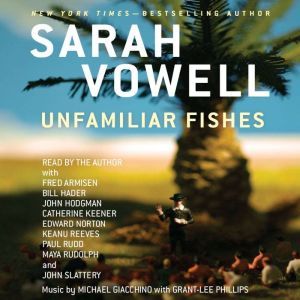 Unfamiliar Fishes, Sarah Vowell