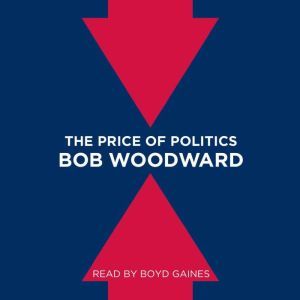The Price of Politics, Bob Woodward