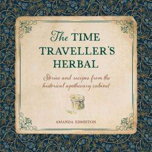 The Time Travellers Herbal, Amanda Edmiston