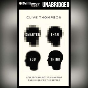 Smarter Than You Think, Clive Thompson