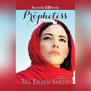 The Prophetess, Jill Eileen Smith