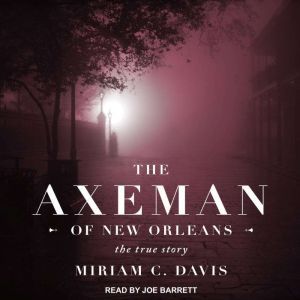 The Axeman of New Orleans, Miriam C. Davis