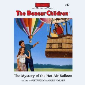 The Mystery of the Hot Air Balloon, Gertrude Chandler Warner