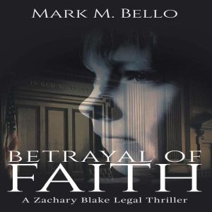 Betrayal of Faith, Mark M. Bello
