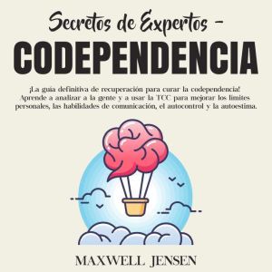 Secretos de Expertos  Codependencia..., Maxwell Jensen