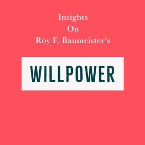 Insights on Roy F. Baumeisters Willp..., Swift Reads