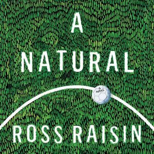 A Natural, Ross Raisin