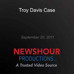 Troy Davis Case, PBS NewsHour