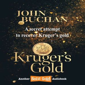Kruger's Gold: A secret attempt to recover Kruger's gold