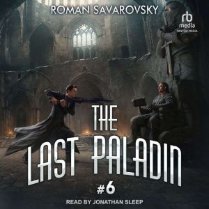 The Last Paladin 6, Roman Savarovsky