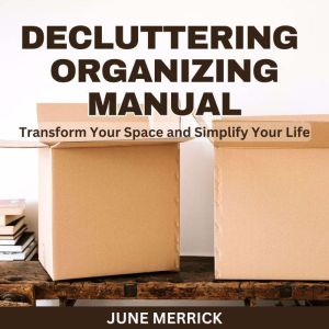 Decluttering Organizing Manual