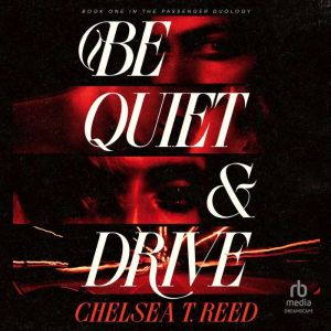 Be Quiet and Drive, Chelsea T. Reed
