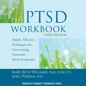 The PTSD Workbook, Third Edition, PhD Poijula
