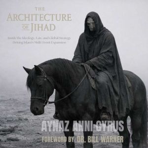 The Architecture of Jihad, Aynaz Anni Cyrus