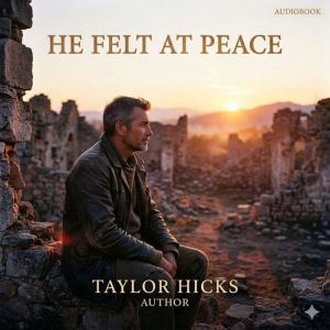 He Felt at Peace, Taylor Hicks