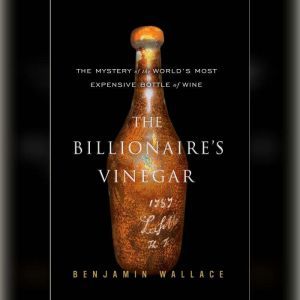 The Billionaires Vinegar, Benjamin Wallace