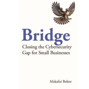 Bridge: Closing the Cybersecurity Gap for Small Businesses