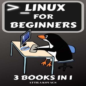 Linux for Beginners, ATTILA KOVACS