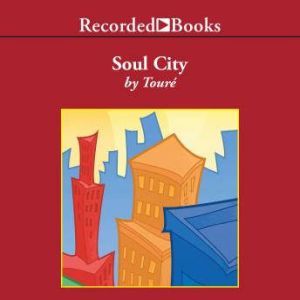 Soul City, Toure
