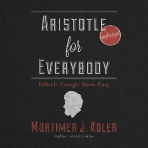 Aristotle for Everybody, Mortimer J. Adler