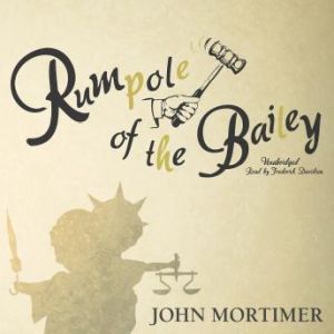 Rumpole of the Bailey, John Mortimer