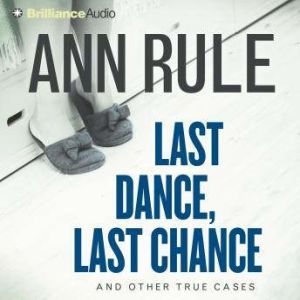 Last Dance, Last Chance, Ann Rule