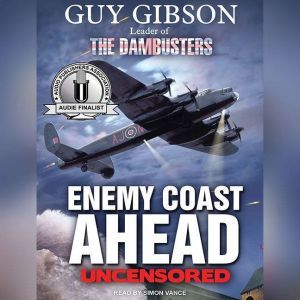 Enemy Coast AheadUncensored, Guy Gibson