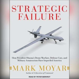 Strategic Failure, Mark Moyar