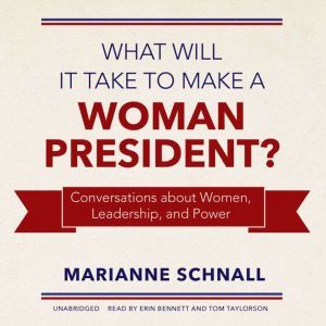 What Will It Take to Make a Woman Pre..., Marianne Schnall