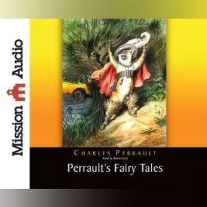 Perraults Fairy Tales, Charles Perrault