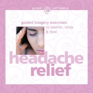 Headache Relief, Martin Rossman, MD