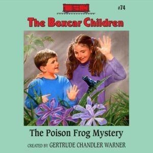 The Poison Frog Mystery, Gertrude Chandler Warner