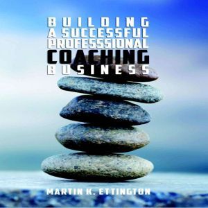 Building a Successful Professional Co..., Martin Ettington