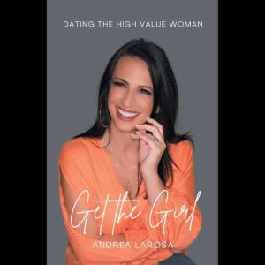 Get the Girl: Dating the High-Value Woman