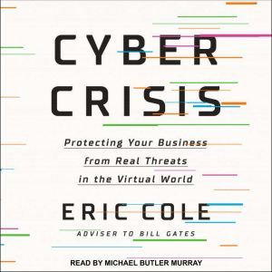 Cyber Crisis, Eric Cole