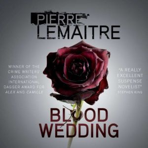 Blood Wedding, Pierre Lemaitre