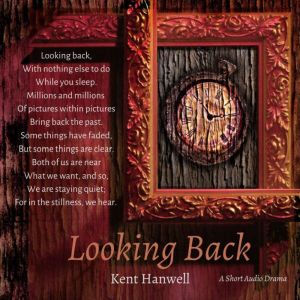 Looking Back, Kent Hanwell