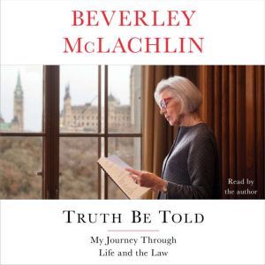 Truth Be Told, Beverley McLachlin