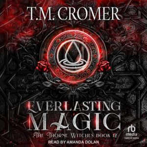 Everlasting Magic, T.M. Cromer