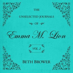 The Unselected Journals of Emma M. Lion Vol. 2: Vol. 2